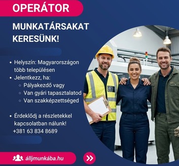 Operátorokat, termelési munkatársakat keresünk Magyarországra! - illusztráció